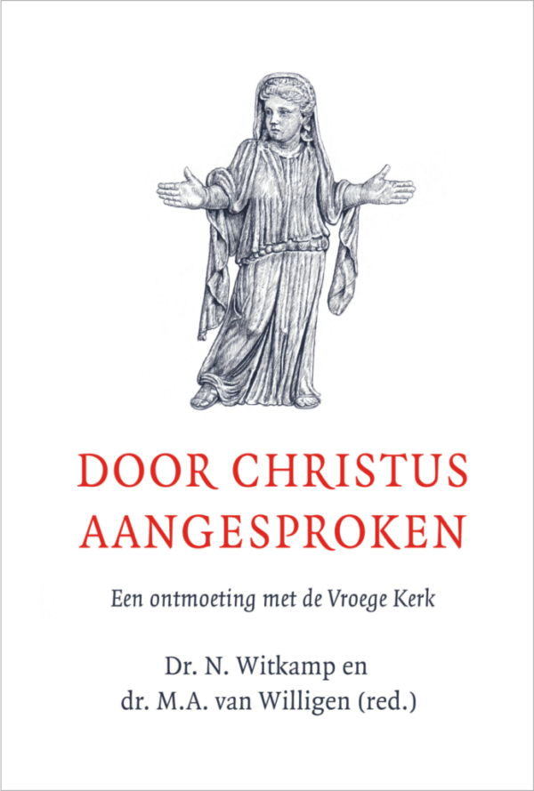 Door Christus aangesproken: Een ontmoeting met de Vroege Kerk